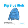 Big Blue Blob (Paperback) - by Phil Henry