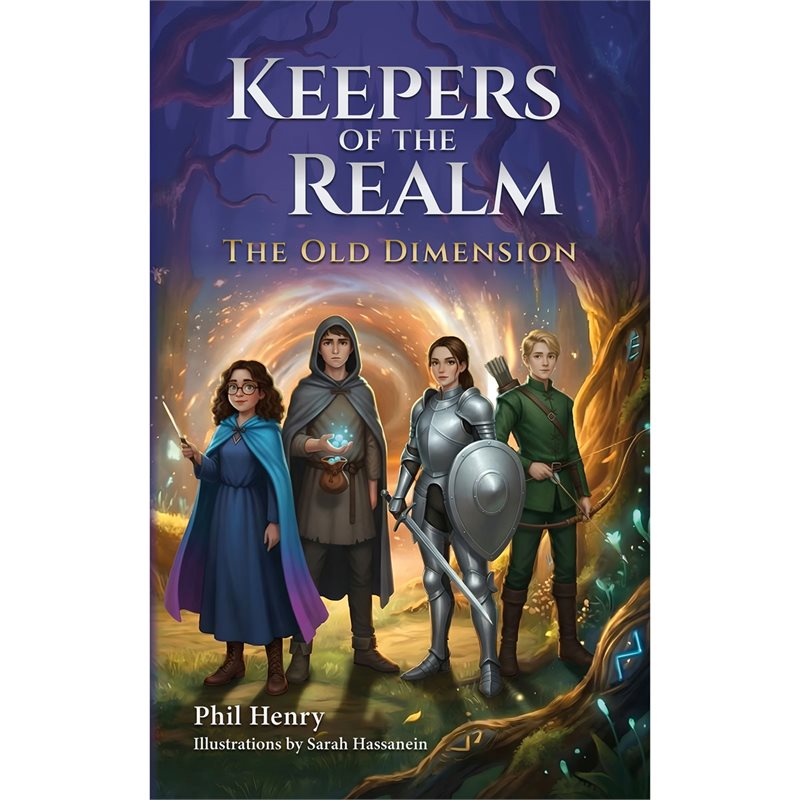 Keepers of the Realm: The Old Dimension (Paperback) - by Phil Henry - 978-1-0686208-2-9